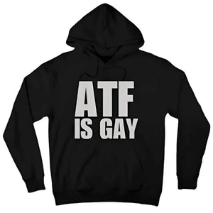 ATF is GAY Fleece Hoodie