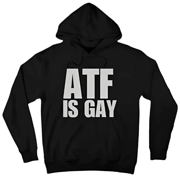 ATF is GAY Fleece Hoodie